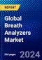 Global Breath Analyzers Market (2023-2028) Competitive Analysis, Impact of Economic Slowdown & Impending Recession, Ansoff Analysis - Product Image