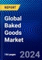 Global Baked Goods Market (2023-2028) Competitive Analysis, Impact of Economic Slowdown & Impending Recession, Ansoff Analysis. - Product Image