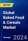 Global Baked Food & Cereals Market (2023-2028) Competitive Analysis, Impact of Economic Slowdown & Impending Recession, Ansoff Analysis.- Product Image