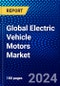 Global Electric Vehicle Motors Market (2023-2028) Competitive Analysis, Impact of Covid-19, Ansoff Analysis - Product Image