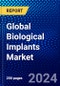 Global Biological Implants Market (2023-2028) Competitive Analysis, Impact of Covid-19, Ansoff Analysis - Product Thumbnail Image