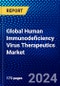 Global Human Immunodeficiency Virus Therapeutics Market (2023-2028) Competitive Analysis, Impact of Covid-19, Ansoff Analysis - Product Image