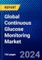 Global Continuous Glucose Monitoring Market (2023-2028) Competitive Analysis, Impact of Covid-19, Ansoff Analysis - Product Thumbnail Image