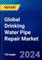 Global Drinking Water Pipe Repair Market (2023-2028) Competitive Analysis, Impact of Covid-19, Ansoff Analysis - Product Image