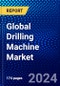Global Drilling Machine Market (2023-2028) Competitive Analysis, Impact of Covid-19, Ansoff Analysis - Product Image