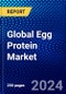 Global Egg Protein Market (2023-2028) Competitive Analysis, Impact of Covid-19, Ansoff Analysis - Product Image