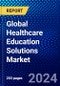 Global Healthcare Education Solutions Market (2023-2028) Competitive Analysis, Impact of Covid-19, Ansoff Analysis - Product Thumbnail Image