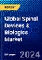 Global Spinal Devices & Biologics Market (2023-2028) Competitive Analysis, Impact of Covid-19, Ansoff Analysis - Product Thumbnail Image