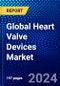 Global Heart Valve Devices Market (2023-2028) Competitive Analysis, Impact of Covid-19, Ansoff Analysis - Product Image