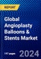 Global Angioplasty Balloons & Stents Market (2023-2028) Competitive Analysis, Impact of Covid-19, Ansoff Analysis - Product Image