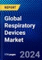 Global Respiratory Devices Market (2023-2028) Competitive Analysis, Impact of Covid-19, Ansoff Analysis - Product Image