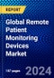 Global Remote Patient Monitoring Devices Market (2023-2028) Competitive Analysis, Impact of Covid-19, Ansoff Analysis - Product Image