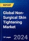 Global Non-Surgical Skin Tightening Market (2023-2028) Competitive Analysis, Impact of Covid-19, Ansoff Analysis - Product Image
