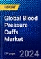 Global Blood Pressure Cuffs Market (2023-2028) Competitive Analysis, Impact of Covid-19, Ansoff Analysis - Product Image
