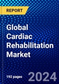 Global Cardiac Rehabilitation Market (2023-2028) Competitive Analysis, Impact of Covid-19, Ansoff Analysis- Product Image