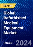Global Refurbished Medical Equipment Market (2023-2028) Competitive Analysis, Impact of Covid-19, Ansoff Analysis- Product Image