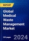 Global Medical Waste Management Market (2023-2028) Competitive Analysis, Impact of Covid-19, Ansoff Analysis - Product Image