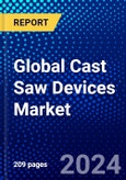 Global Cast Saw Devices Market (2023-2028) Competitive Analysis, Impact of Covid-19, Ansoff Analysis- Product Image