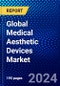 Global Medical Aesthetic Devices Market (2023-2028) Competitive Analysis, Impact of Covid-19, Ansoff Analysis - Product Image