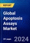 Global Apoptosis Assays Market (2023-2028) Competitive Analysis, Impact of Covid-19, Ansoff Analysis - Product Image