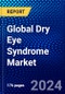 Global Dry Eye Syndrome Market (2023-2028) Competitive Analysis, Impact of Covid-19, Ansoff Analysis - Product Image