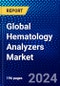 Global Hematology Analyzers Market (2023-2028) Competitive Analysis, Impact of Covid-19, Ansoff Analysis - Product Image