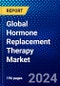 Global Hormone Replacement Therapy Market (2023-2028) Competitive Analysis, Impact of Covid-19, Ansoff Analysis - Product Image