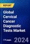 Global Cervical Cancer Diagnostic Tests Market (2023-2028) Competitive Analysis, Impact of Covid-19, Ansoff Analysis - Product Image