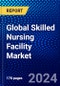 Global Skilled Nursing Facility Market (2023-2028) Competitive Analysis, Impact of Covid-19, Ansoff Analysis - Product Image