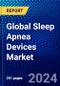 Global Sleep Apnea Devices Market (2023-2028) Competitive Analysis, Impact of Covid-19, Ansoff Analysis - Product Image