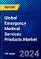 Global Emergency Medical Services Products Market (2023-2028) Competitive Analysis, Impact of Covid-19, Ansoff Analysis - Product Thumbnail Image