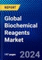 Global Biochemical Reagents Market (2023-2028) Competitive Analysis, Impact of Covid-19, Ansoff Analysis - Product Image