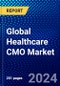 Global Healthcare CMO Market (2023-2028) Competitive Analysis, Impact of Covid-19, Ansoff Analysis - Product Image