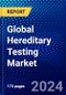 Global Hereditary Testing Market (2023-2028) Competitive Analysis, Impact of Covid-19, Ansoff Analysis - Product Image