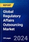 Global Regulatory Affairs Outsourcing Market (2023-2028) Competitive Analysis, Impact of Covid-19, Ansoff Analysis - Product Image
