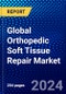Global Orthopedic Soft Tissue Repair Market (2023-2028) Competitive Analysis, Impact of Covid-19, Ansoff Analysis - Product Image