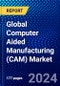 Global Computer Aided Manufacturing (CAM) Market (2023-2028) Competitive Analysis, and Impact of Covid-19 with Ansoff Analysis - Product Image