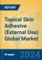 Topical Skin Adhesive (External Use) Global Market Insights 2024, Analysis and Forecast to 2029, by Manufacturers, Regions, Technology, Application - Product Thumbnail Image