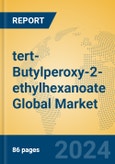 tert-Butylperoxy-2-ethylhexanoate Global Market Insights 2024, Analysis and Forecast to 2029, by Manufacturers, Regions, Technology, Application- Product Image