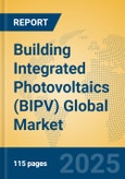 Building Integrated Photovoltaics (BIPV) Global Market Insights 2025, Analysis and Forecast to 2030, by Manufacturers, Regions, Technology, Application- Product Image