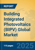 Building Integrated Photovoltaics (BIPV) Global Market Insights 2024, Analysis and Forecast to 2029, by Manufacturers, Regions, Technology, Application- Product Image