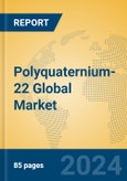 Polyquaternium-22 Global Market Insights 2024, Analysis and Forecast to 2029, by Manufacturers, Regions, Technology, Application- Product Image