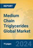 Medium Chain Triglycerides Global Market Insights 2024, Analysis and Forecast to 2029, by Manufacturers, Regions, Technology, Application- Product Image