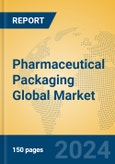 Pharmaceutical Packaging Global Market Insights 2024, Analysis and Forecast to 2029, by Market Participants, Regions, Technology, Product Type- Product Image