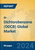 o-Dichlorobenzene (ODCB) Global Market Insights 2024, Analysis and Forecast to 2029, by Manufacturers, Regions, Technology, Application- Product Image