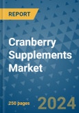 Cranberry Supplements Market - Global Industry Analysis, Size, Share, Growth, Trends, and Forecast 2031 - By Product, Technology, Grade, Application, End-user, Region- Product Image