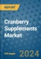 Cranberry Supplements Market - Global Industry Analysis, Size, Share, Growth, Trends, and Forecast 2031 - By Product, Technology, Grade, Application, End-user, Region - Product Image