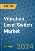 Vibration Level Switch Market - Global Industry Analysis, Size, Share, Growth, Trends, and Forecast 2031 - By Product, Technology, Grade, Application, End-user, Region- Product Image