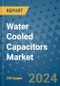 Water Cooled Capacitors Market - Global Industry Analysis, Size, Share, Growth, Trends, and Forecast 2031 - By Product, Technology, Grade, Application, End-user, Region - Product Thumbnail Image