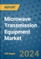 Microwave Transmission Equipment Market - Global Industry Analysis, Size, Share, Growth, Trends, and Forecast 2031 - By Product, Technology, Grade, Application, End-user, Region - Product Image